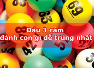 Đầu 3 câm đánh con gì dễ trúng nhất?